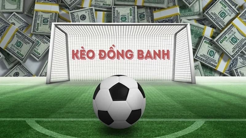 Cách đọc kèo đồng banh chính xác dành cho người mới