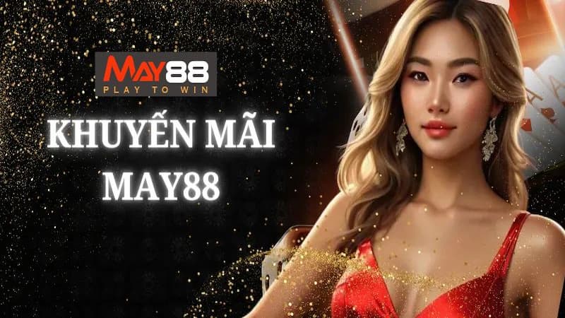 Điều kiện để tham gia các chương trình khuyến mãi May88