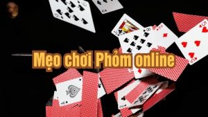 Quan sát phong cách chơi đối thủ là mẹo chơi phỏm hay