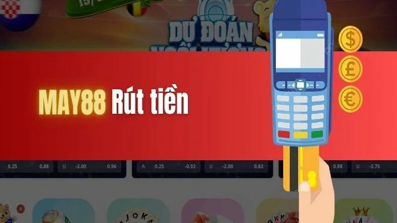 Hướng dẫn cách rút tiền May88 về ví điện tử siêu tiện